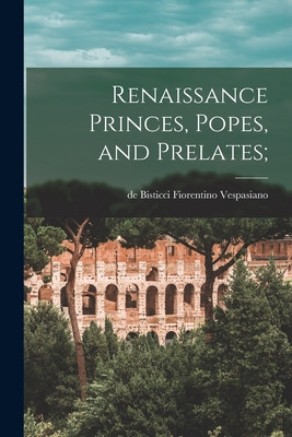 Libro Renaissance Princes, Popes, And Prelates; - Vespasi...