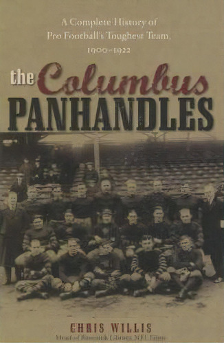 The Columbus Panhandles, De Chris Willis. Editorial Scarecrow Press, Tapa Blanda En Inglés