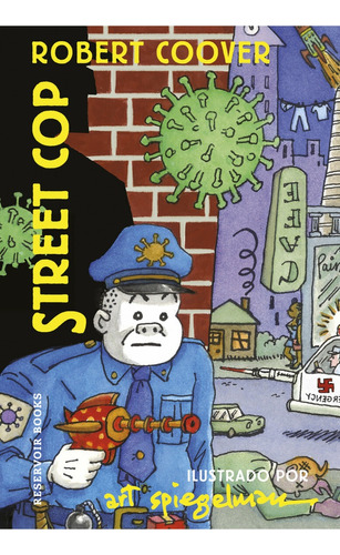 Street Cop. Un Policía De A Pie - Robert Coover ; Art Spiege