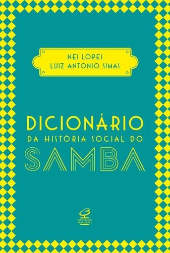 Dicionário Da História Social Do Samba