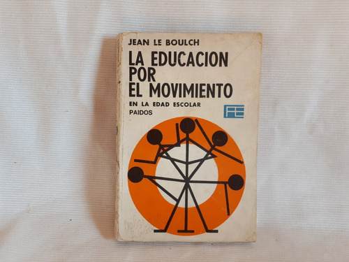 Educacion Por El Movimiento En La Edad Escolar Boulch Paidos