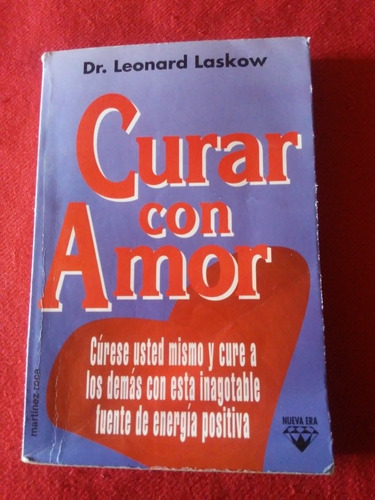 Curar Con Amor - Curese Usted Mismo - Dr Leonard Laskow