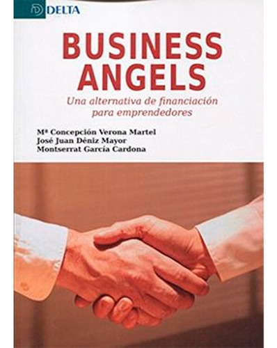Business Angels: Una Alternativa De Financiación Para Emprendedoresgarcía Cardona, De García Cardona. Editorial Delta Publicaciones, Tapa Blanda, Edición 1 En Español, 2017