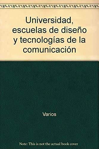 Libro Universidad Escuelas De Dise¥o Y Tecnologia  De Covarr