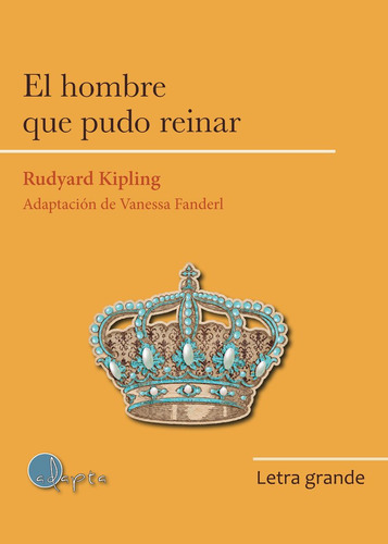 LG El Hombre Que Pudo Reinar (libro Original)