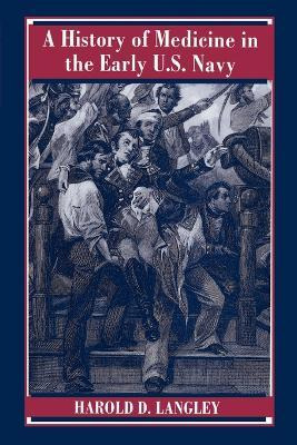 Libro A History Of Medicine In The Early U.s. Navy - Haro...