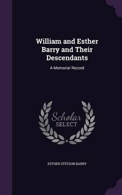 Libro William And Esther Barry And Their Descendants : A ...