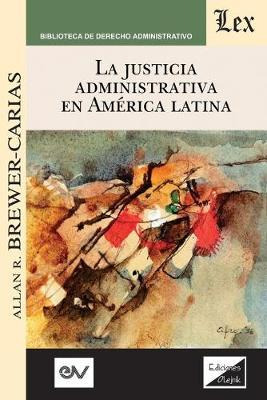 Libro La Justicia Administrativa En Am Rica Latina - Alla...