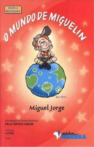 Mundo De Miguelin, O: Mundo De Miguelin, O, De Miguel, Jorge. Editora Harbra, Capa Mole, Edição 1 Em Português, 2005
