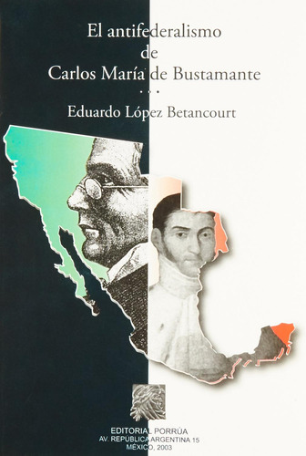 Libro El Antifederalismo De Carlos María De Bustamante