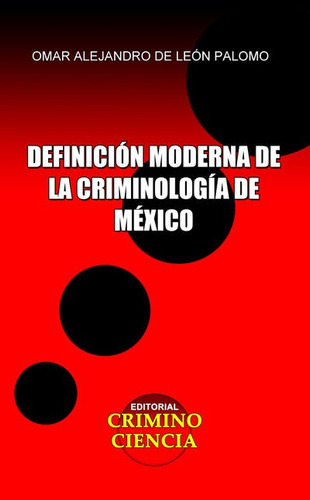 Definición Moderna De La Criminología De México