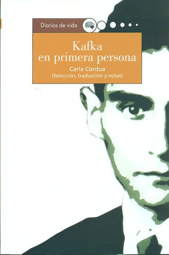 KAFKA EN PRIMERA PERSONA, de Carla Cordua. Editorial LOM EDICIONES, tapa blanda, edición 1 en español, 2010