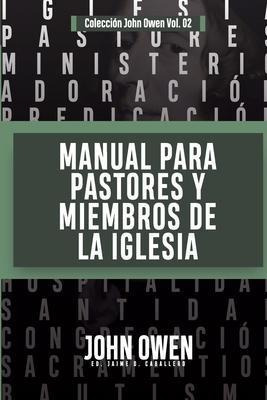 Manual Para Pastores Y Miembros De La Iglesia : La Adorac...