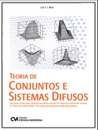 Teoria De Conjuntos E Sistemas Difusos: Teoria De Conjuntos E Sistemas Difusos, De Maia, Luis F Jacintho. Editora Ciencia Moderna, Capa Mole, Edição 1 Em Português, 2023