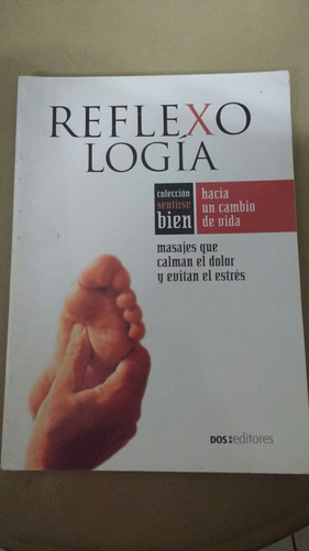 Reflexologia Hacia Un Cambio De Vida Dos Editores Caja33