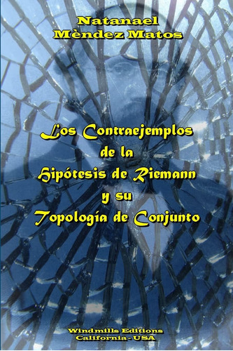Libro: Los Contraejemplos De La Hipótesis De Riemann Y Su To