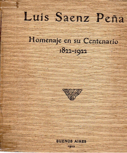 Luis Saenz Peña Homenaje En Su Centenario 1822 1922