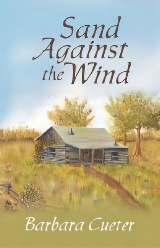 Sand Against The Wind, De Cueter, Barbara. Editorial Authorhouse, Tapa Dura En Inglés