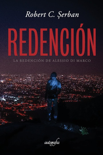 Redención. La Redención De Alessio Di Marco, De Robert C. Serban. Editorial Autografía, Tapa Blanda En Español, 2023