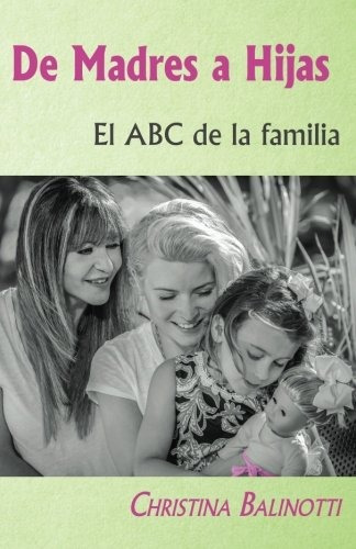 Libro : De Madres A Hijas: El Abc De La Familia  - Christ...