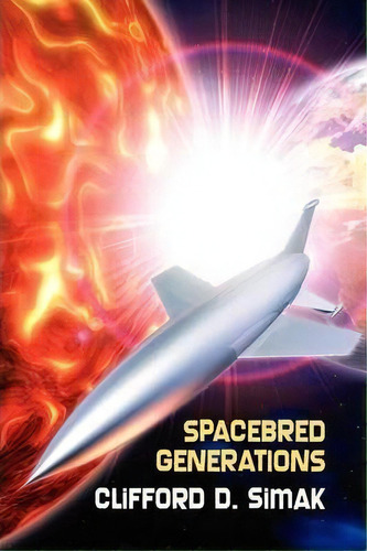 Spacebred Generations, De Clifford D Simak. Editorial Wildside Press, Tapa Blanda En Inglés