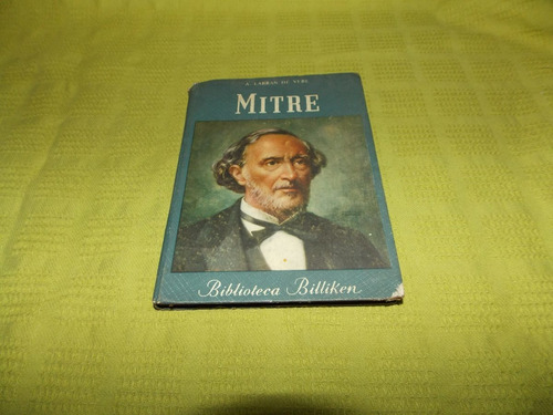 Mitre - A. Larrán De Vere - Biblioteca Billiken - Atlántida