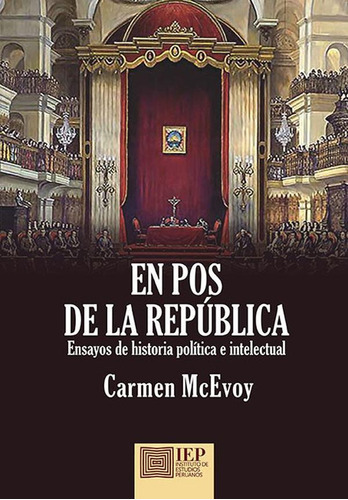 En Pos De La República: Ensayos De Historia Política E In...