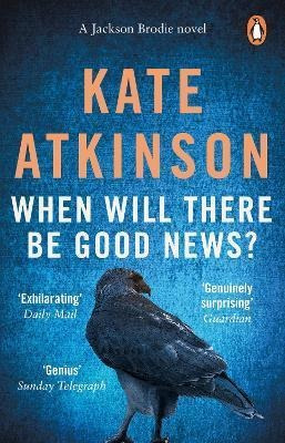 When Will There Be Good News? : (jackson Brodie) - Kate Atki