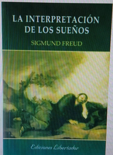 La Interpretacion De Los Sueños - Sigmund Freud - Libertador