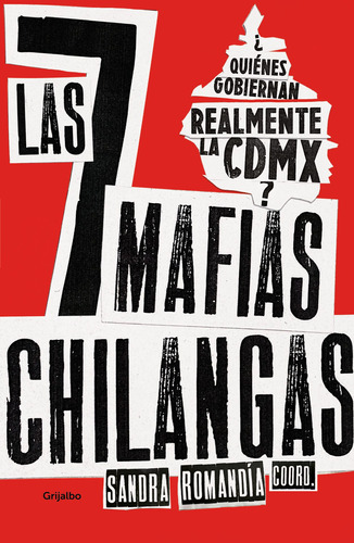 Las Siete Mafias Chilangas, De Sandra Romandía., Vol. 1.0. Editorial Grijalbo, Tapa Blanda En Español, 2023