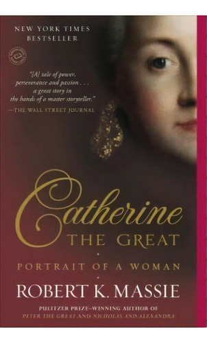 Catherine The Great : Portrait Of A Woman, De Robert K Massie. Editorial Random House Usa Inc, Tapa Blanda En Inglés, 2012