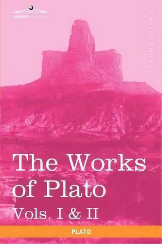 The Works Of Plato, Vols. I & Ii (in 4 Volumes), De Plato. Editorial Cosimo Classics, Tapa Blanda En Inglés