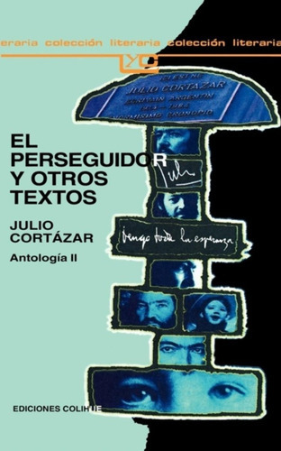 El Perseguidor Y Otros Textos, de Julio Cortázar. Editorial Colihue, edición 1 en español