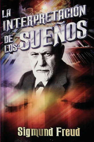 La Interpretacion De Los Sueños - Sigmund Freud