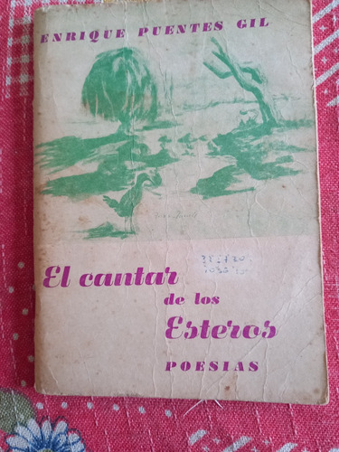 El Cantar De Los Esteros Poesías - Enrique Puentes Gil