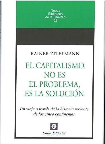 El Capitalismo No Es El Problema Es La Solucion - Union Edit