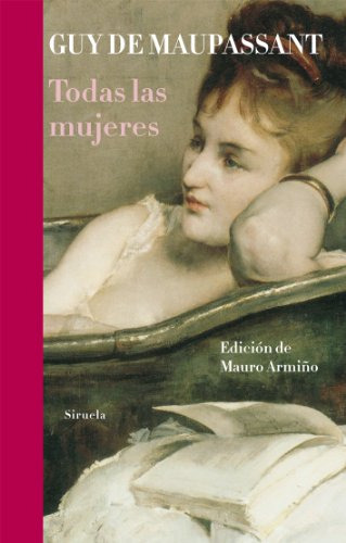 Libro Todas Las Mujeres De Maupassant G Maupassant Guy De Si