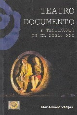Libro Teatro Documento Y Testimonio En El Siglo Xxi