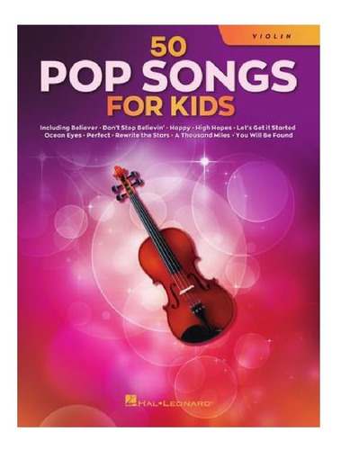 50 Pop Songs For Kids (violin)., De Álbum. Editorial Hal Leonard, Tapa Blanda En Inglés, 2015