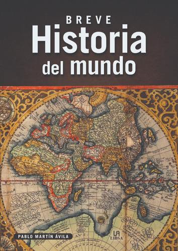 Breve Historia Del Mundo, De Pablo Martín Ávila. Editorial Libsa, Tapa Blanda, Edición Primera En Español, 2023