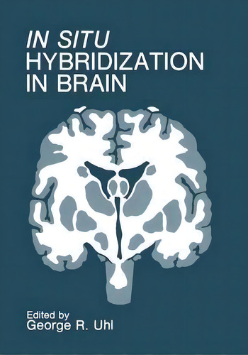 In Situ Hybridization In Brain, De George Uhl. Editorial Springer Verlag New York Inc, Tapa Blanda En Inglés