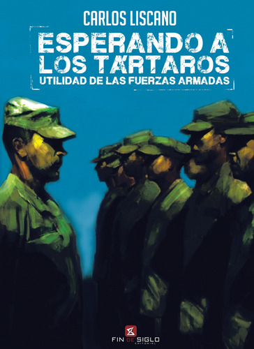Esperando A Los Tartaros - Liscano, Carlos