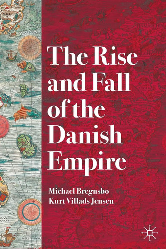 Libro:  The Rise And Fall Of The Danish Empire