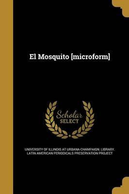 Libro El Mosquito [microform] - University Of Illinois At...