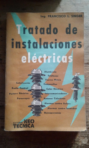 Tratado De Instalaciones Electricas - Ing. Fco. L.singer