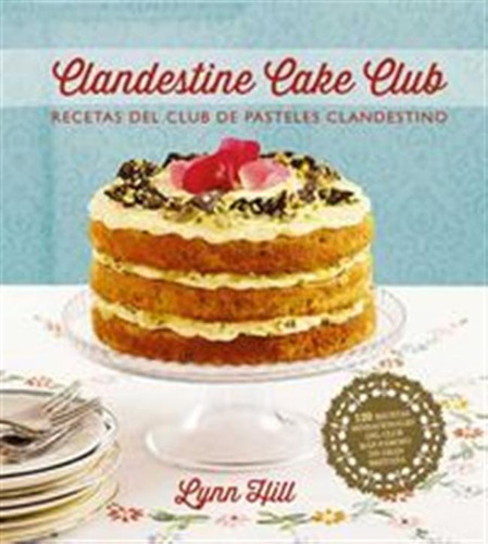 Clandestine Cake Club - Hill,lynn