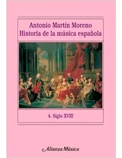 Historia De La Musica Española 4 Martin Moreno Antonio