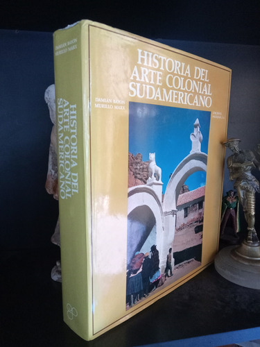 Historia Del Arte Colonial Sudamericano - Bayón Marx