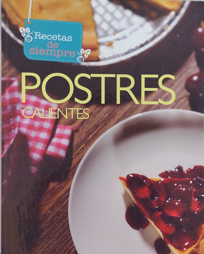 Recetas De Siempre. Postres Calientes / Pd.