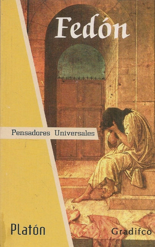 Fedón - Pensadores Universales, De Platón. Editorial Gradifco, Tapa Blanda En Español